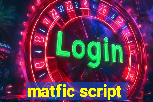 matfic script